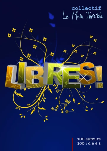 LIBRES ! - Stéphane Geyres - Les Éditions Mélibée