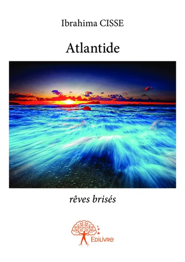 Atlantide - Ibrahima Cisse - Editions Edilivre