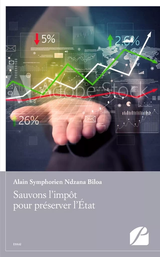 Sauvons l'impôt pour préserver l'État - Alain Symphorien Ndzana Biloa - Editions du Panthéon