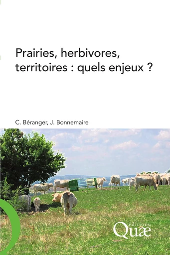 Prairies, herbivores, territoires : quels enjeux ? - Claude Béranger, Joseph Bonnemaire - Quae