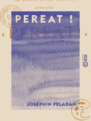 Pereat ! - Joséphin Péladan - Collection XIX