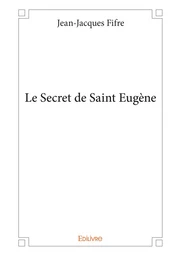 Le Secret de Saint Eugène