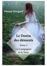 Le Destin des éléments - Tome 1