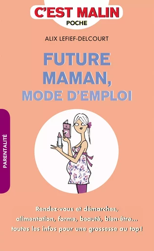 Future maman, mode d'emploi, c'est malin - Alix Lefief-Delcourt - Éditions Leduc