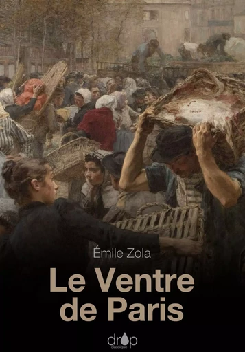 Le Ventre de Paris - Émile Zola - Les éditions Pulsio