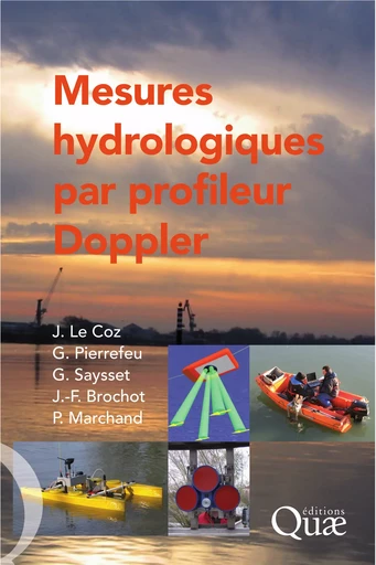 Mesures hydrologiques par profileur Doppler - Jérôme Le Coz, Gilles Pierrefeu, Gérard Saysset, Jean-François Brochot, Pierre Marchand - Quae