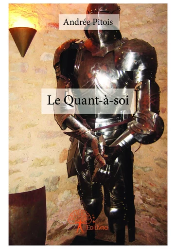 Le Quant-à-soi - Andrée Pitois - Editions Edilivre