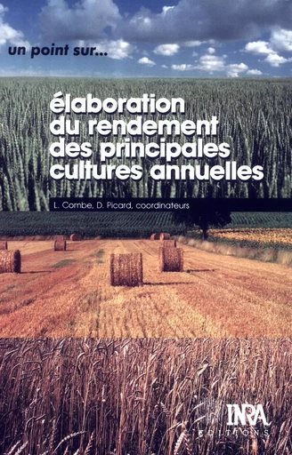 Elaboration du rendement des principales cultures annuelles - Didier Picard, Laurette Combe - Quae