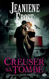 Chasseuse de la nuit, T4 : Creuser sa tombe