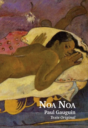 Noa Noa - Texte original - Paul Gauguin - Editions l'Escalier