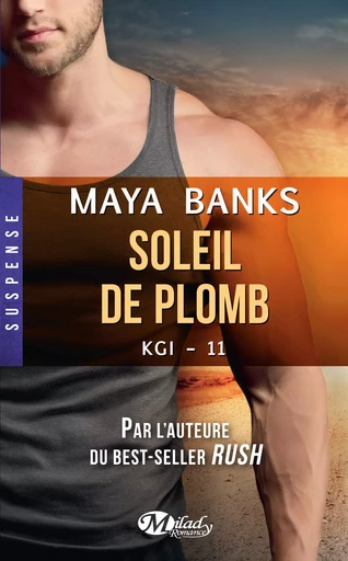 KGI, T11 : Soleil de plomb - Maya Banks - Milady