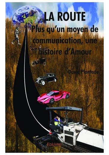 LA ROUTE - David Plantade - Editions Edilivre