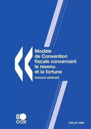 Modèle de convention fiscale concernant le revenu et la fortune : Version abrégée 2008 -  Collectif - OECD