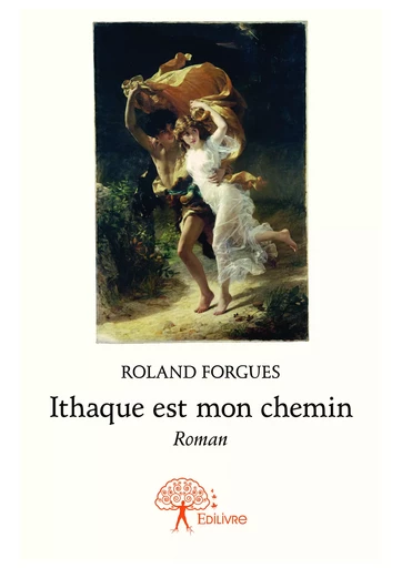 Ithaque est mon chemin - Roland Forgues - Editions Edilivre