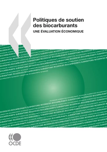 Politiques de soutien des biocarburants : une évaluation économique -  Collectif - OECD