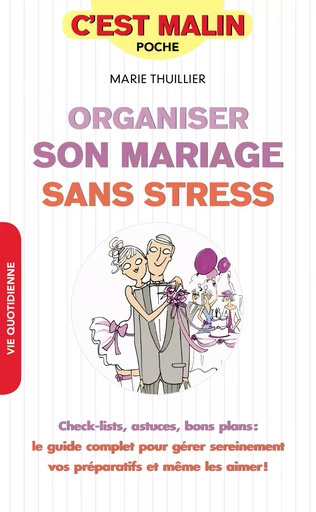 Organiser son mariage sans stress, c'est malin - Marie Thuillier - Éditions Leduc