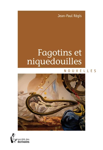 Fagotins et niquedouilles - Jean-Paul Régis - Société des écrivains