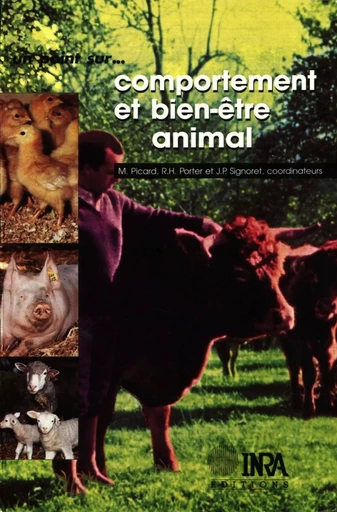 Comportement et bien-être animal - Michel Picard, Jean-Pierre Signoret, Richard H. Porter - Quae