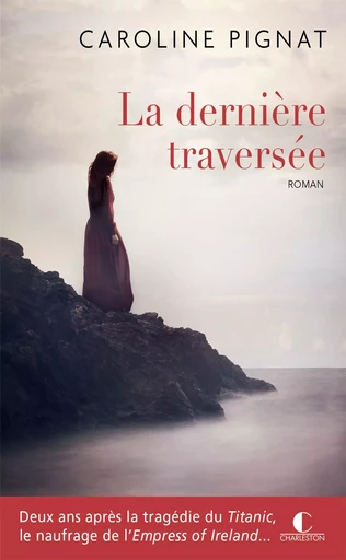 La dernière traversée - Caroline Pignat - Éditions Charleston