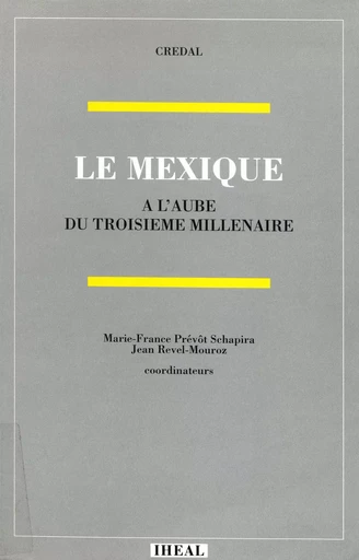 Le Mexique à l’aube du troisième millénaire -  - Éditions de l’IHEAL