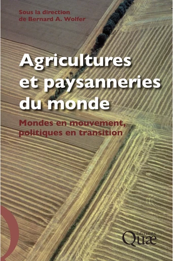 Agricultures et paysanneries du monde - Bernard A. Wolfer - Quae