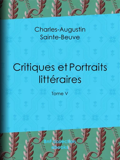 Critiques et Portraits littéraires - Charles-Augustin Sainte-Beuve - BnF collection ebooks