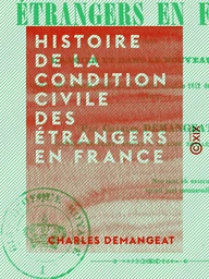 Histoire de la condition civile des étrangers en France - Dans l'ancien et dans le nouveau droit