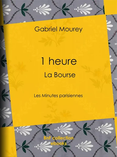 1 heure : La Bourse - Gabriel Mourey, Charles Huard - BnF collection ebooks