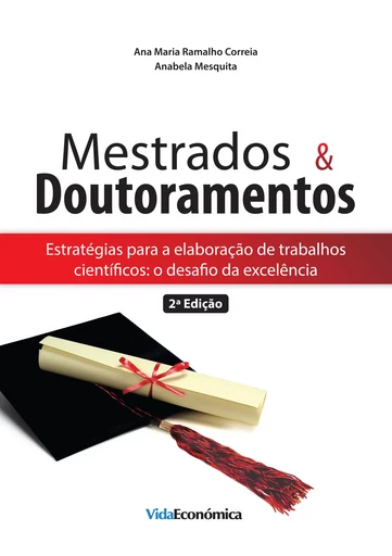 Mestrados e Doutoramentos - Ana Maria Ramalho Correia, Anabela Mesquita - Vida Económica Editorial