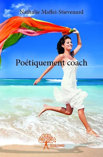 Poétiquement coach - Nathalie Maffei-Stievenard - Editions Edilivre