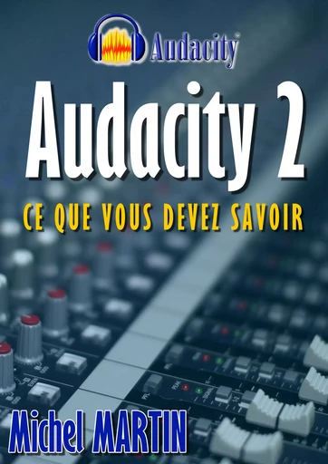 Audacity 2 - Michel MARTIN - Mediaforma