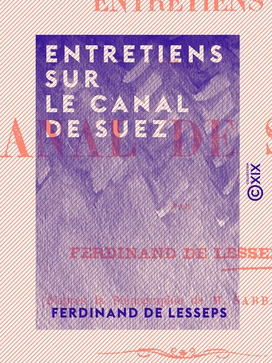 Entretiens sur le canal de Suez - Ferdinand de Lesseps - Collection XIX