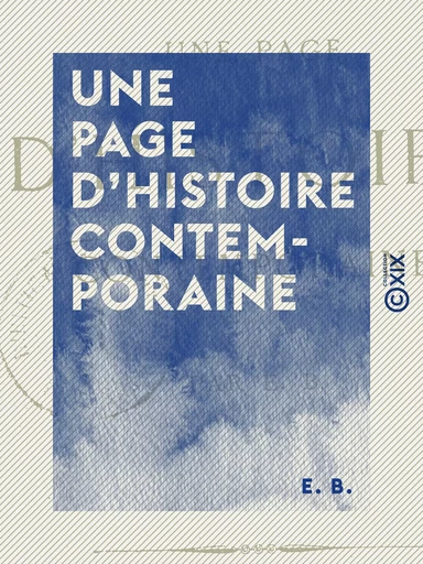 Une page d'histoire contemporaine - E. B. - Collection XIX