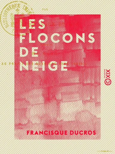 Les Flocons de neige - Francisque Ducros - Collection XIX