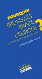 Pourquoi Bruxelles brade l'Europe ?