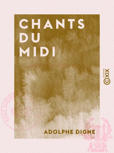 Chants du Midi - Adolphe Digne - Collection XIX