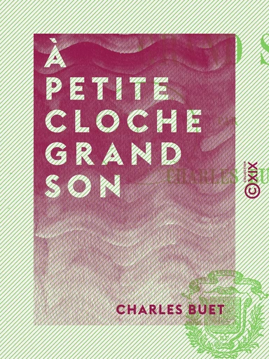 À petite cloche grand son - Charles Buet - Collection XIX