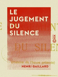 Le Jugement du silence - Histoire de l'heure présente