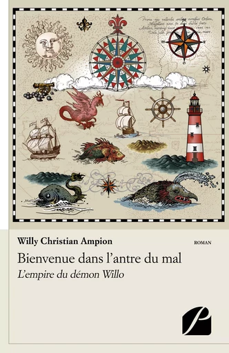 Bienvenue dans l'antre du mal -  Willy Christian Ampion - Editions du Panthéon