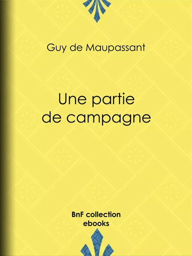 Une partie de campagne - Guy de Maupassant - BnF collection ebooks