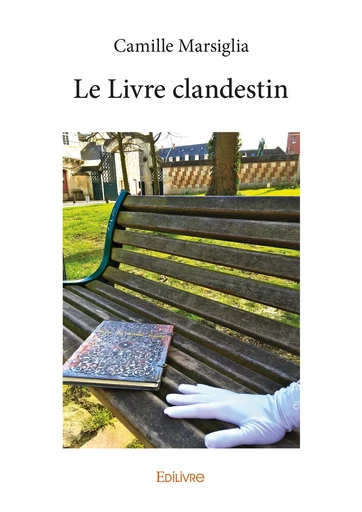 Le Livre clandestin - Camille Marsiglia - Editions Edilivre