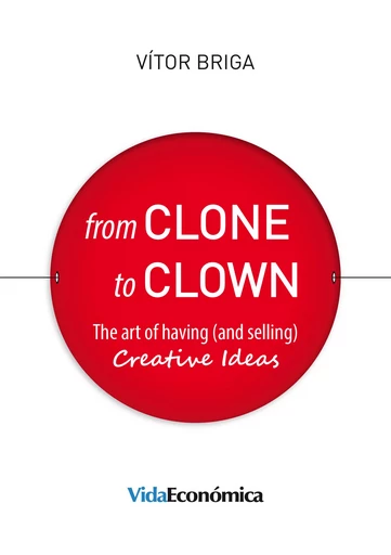 From Clone to Clown - Vitor Briga - Vida Económica Editorial