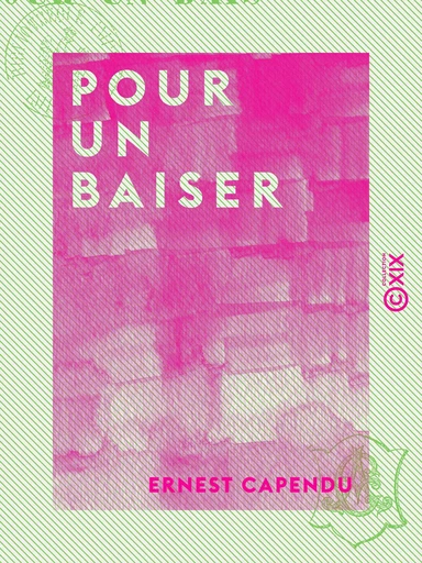 Pour un baiser - Ernest Capendu - Collection XIX