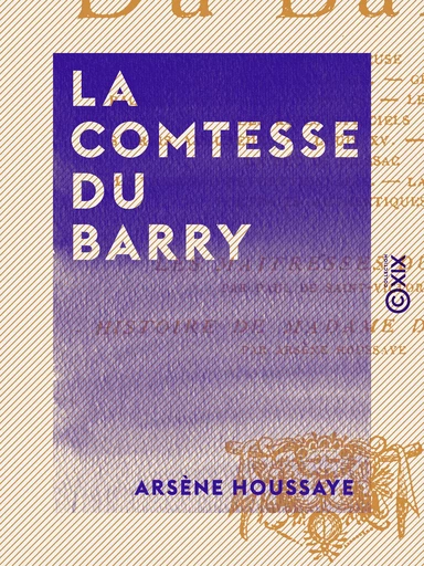 La Comtesse Du Barry - Arsène Houssaye - Collection XIX