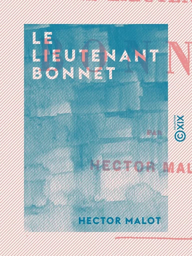 Le Lieutenant Bonnet - Hector Malot - Collection XIX