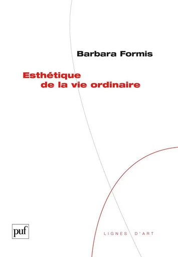 Esthétique de la vie ordinaire - Barbara Formis - Humensis