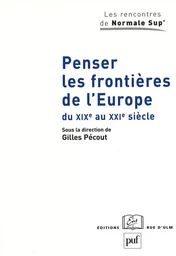 Penser les frontières de l'Europe du XIXe au XXIe siècle