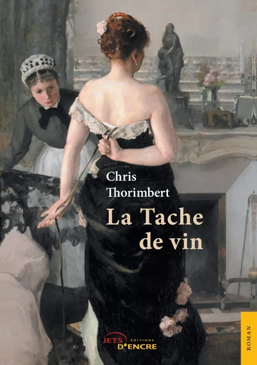 La Tache de vin - Chris Thorimbert - Editions Jets d'Encre