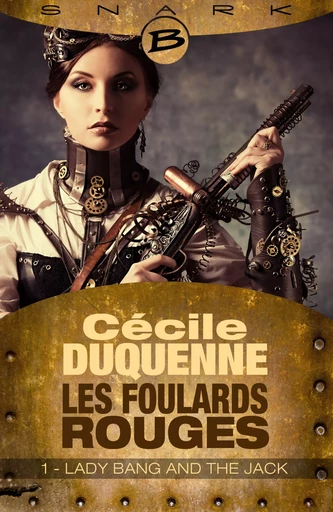 Les Foulards rouges - Saison 1, T1 : Lady Bang and The Jack - Épisode 1 - Cécile Duquenne - Bragelonne