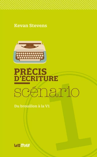 Précis d’écriture du scénario - Kevan Stevens - LettMotif